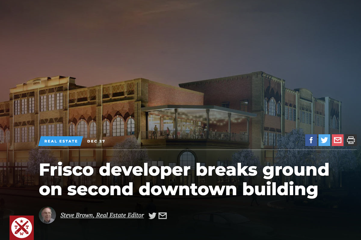 Frisco developer breaks ground at site of TWT's flagship store