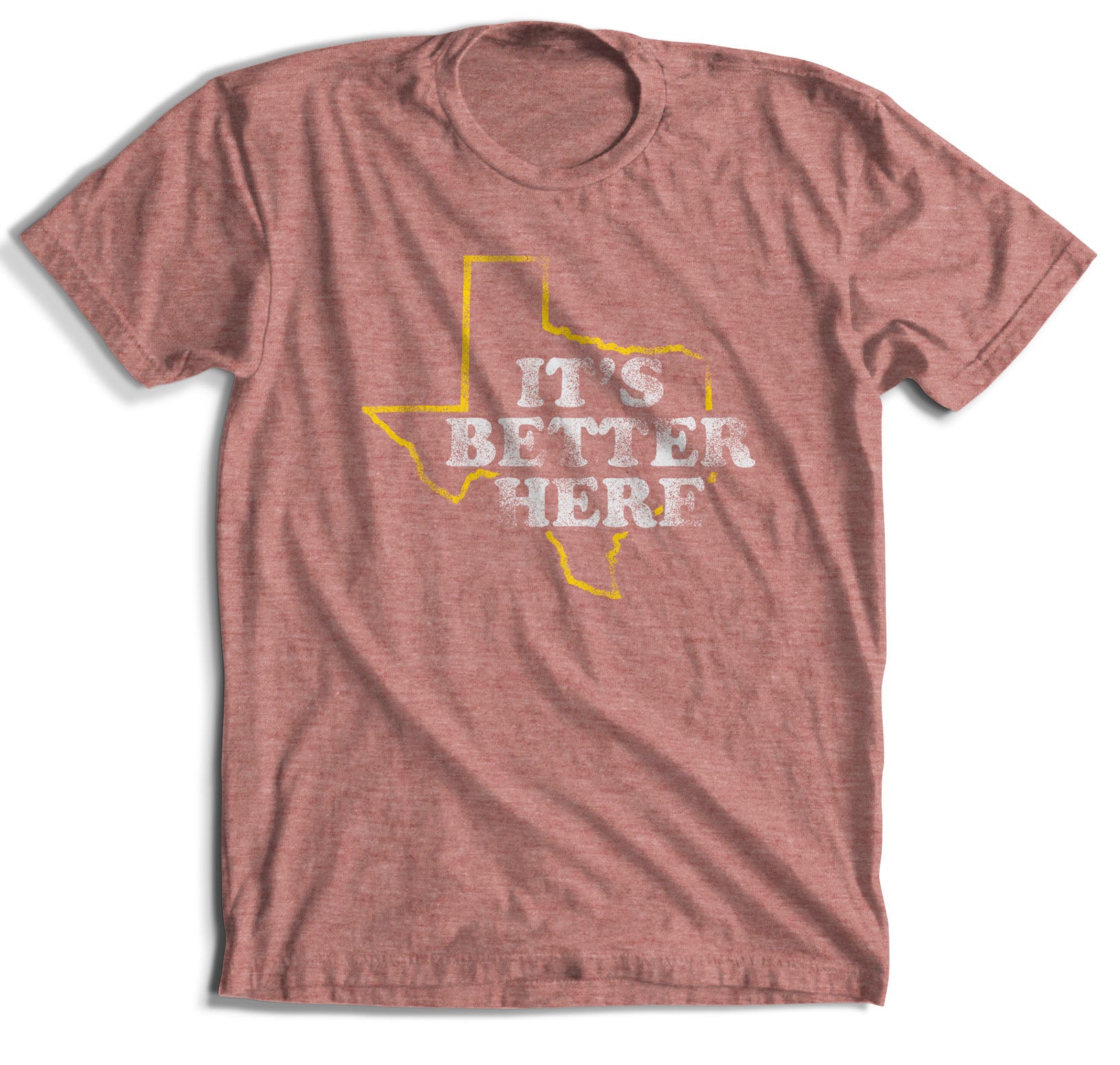 It's Better Here T-Shirt (6 Color Options)