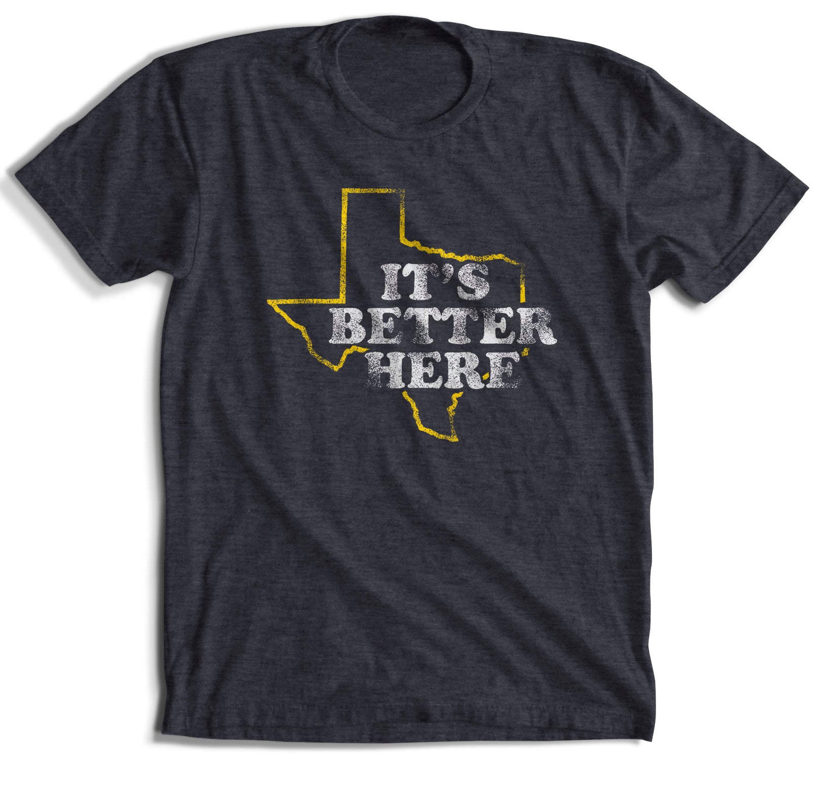 It's Better Here T-Shirt (6 Color Options)