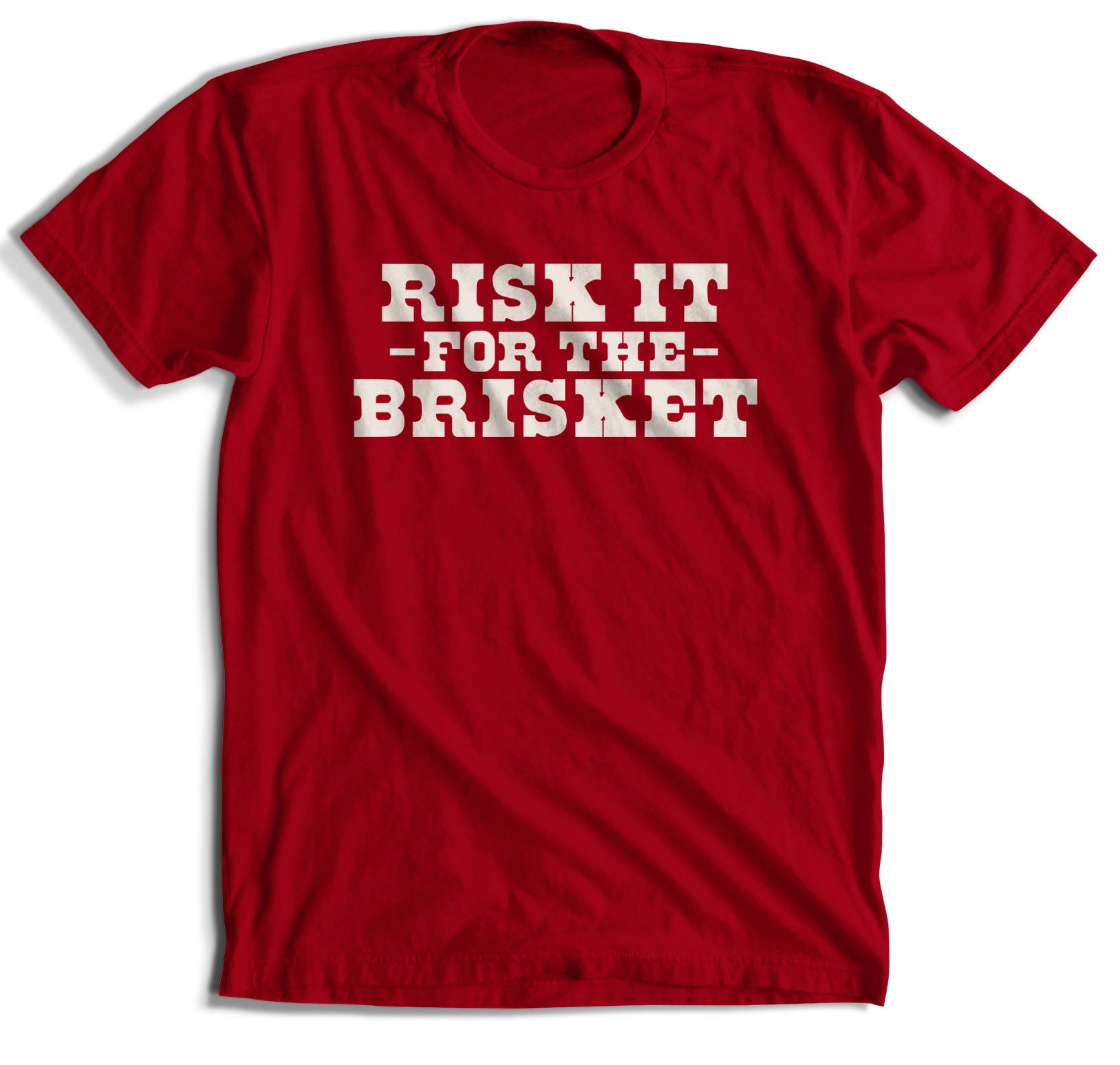 Risk It For The Brisket T-Shirt (6 Color Options)