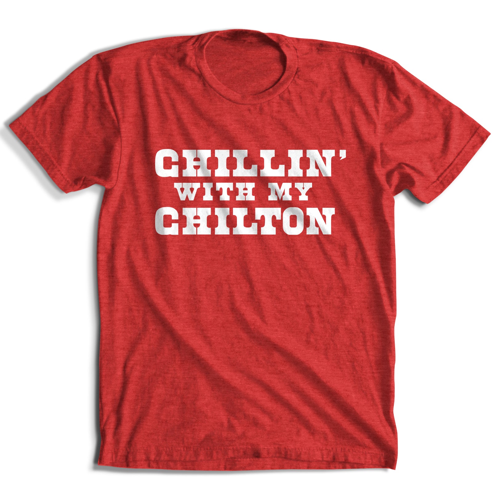 Chillin' with My Chilton T-Shirt (5 Color Options)