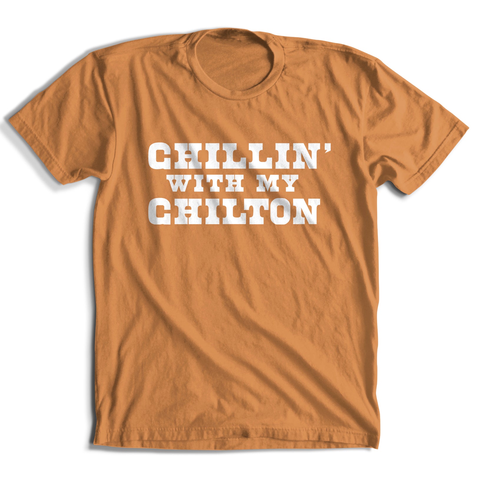 Chillin' with My Chilton T-Shirt (5 Color Options)