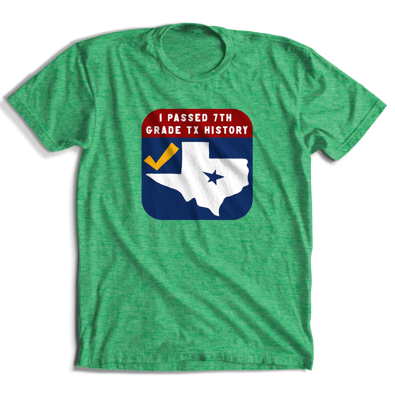 I Passed Texas History T-Shirt (6 Color Options)