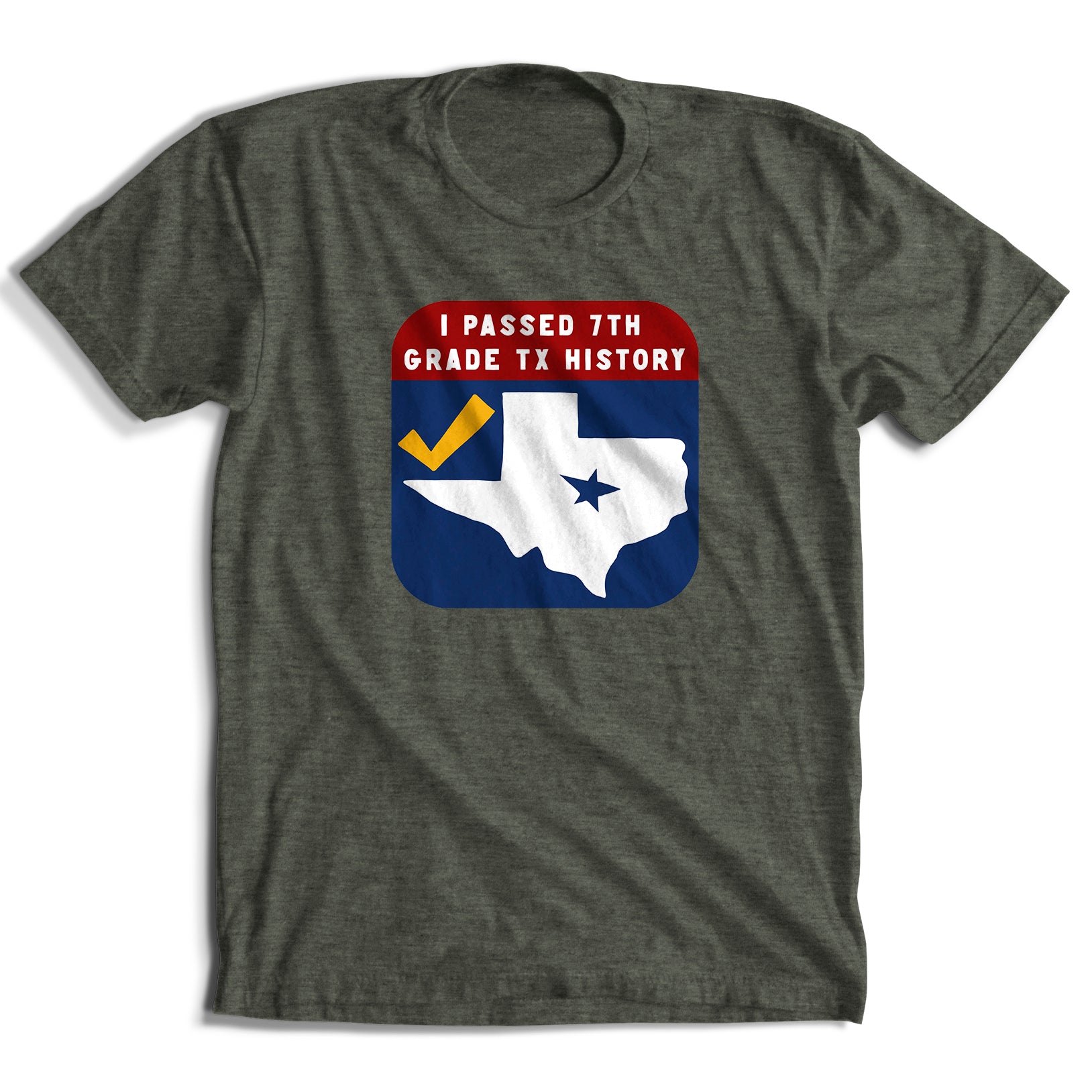 I Passed Texas History T-Shirt (6 Color Options)