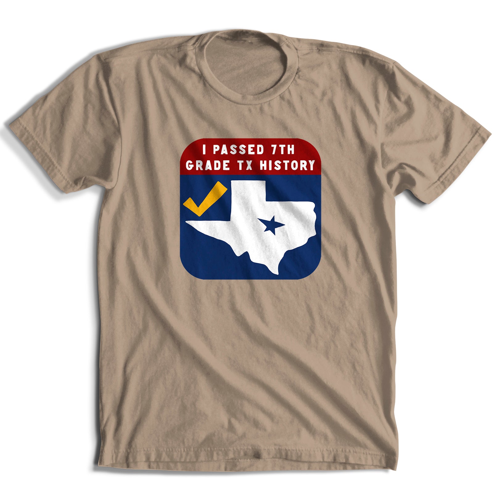 I Passed Texas History T-Shirt (6 Color Options)