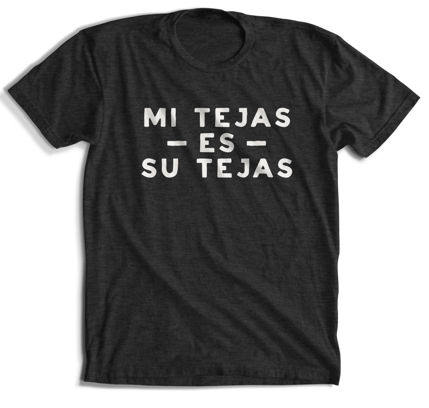 Mi Tejas Es Su Tejas T-Shirt (8 Color Options)