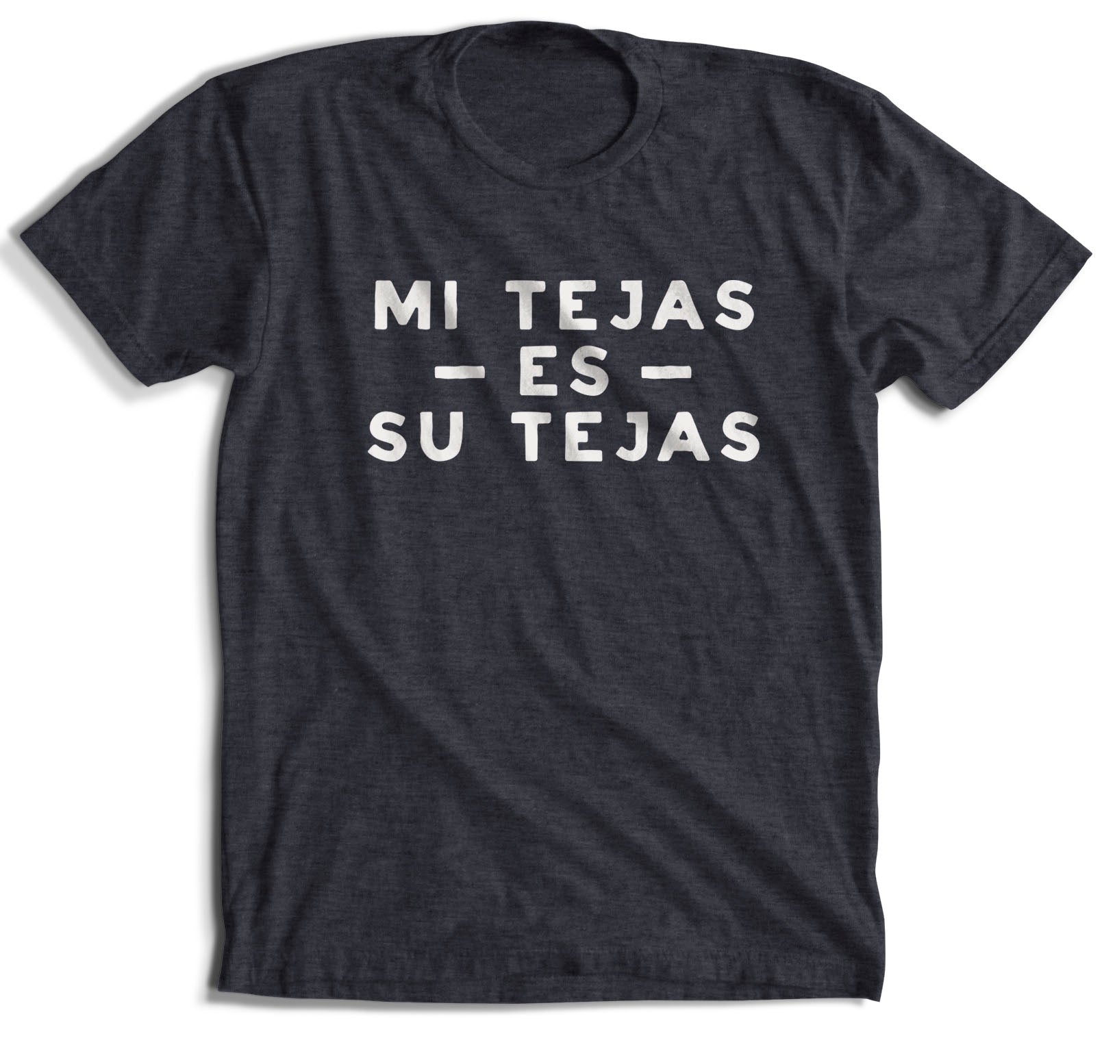 Mi Tejas Es Su Tejas T-Shirt (8 Color Options)
