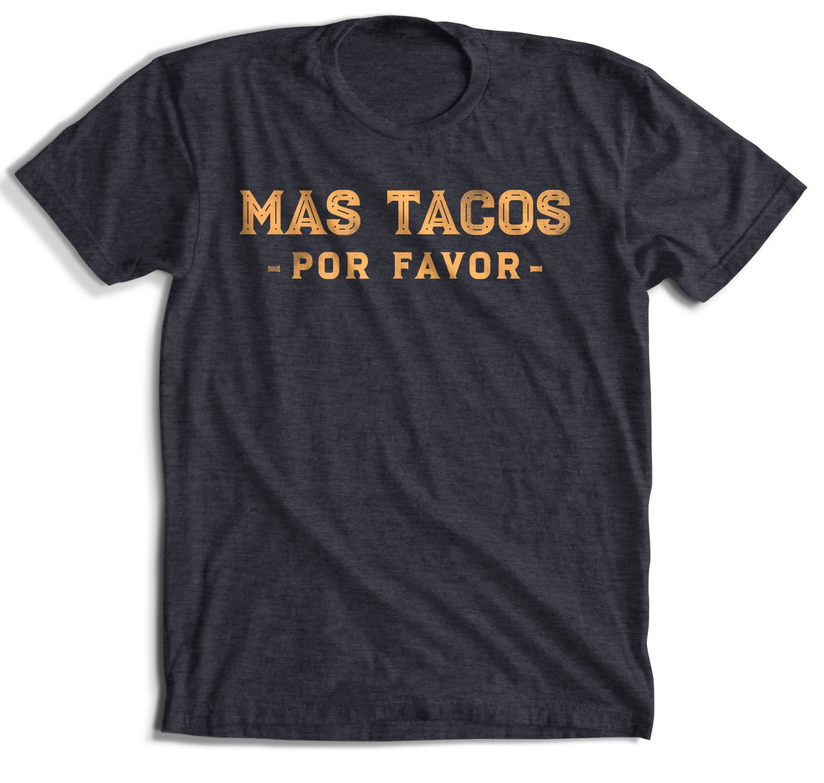 Mas Tacos Por Favor T-Shirt (5 Color Options)
